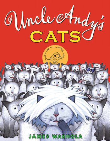 Uncle Andy's Cats Hardcover by James Warhola; Illustrated by James Warhola