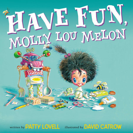 Have Fun, Molly Lou Melon Hardcover by Patty Lovell; Illustrated by David Catrow