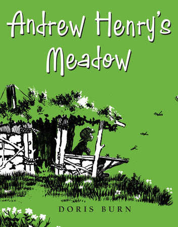 Andrew Henry's Meadow Hardcover by Doris Burn; Illustrated by Doris Burn