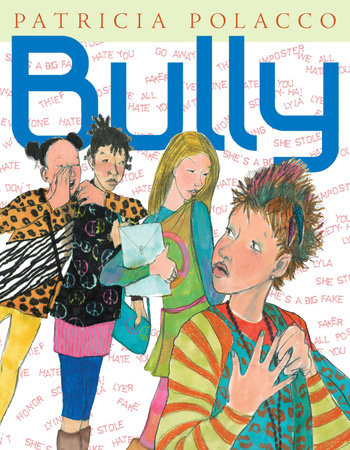 Bully Hardcover by Patricia Polacco; Illustrated by Patricia Polacco