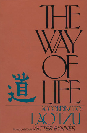 The Way of Life According to Lao Tzu Paperback by Witter Bynner