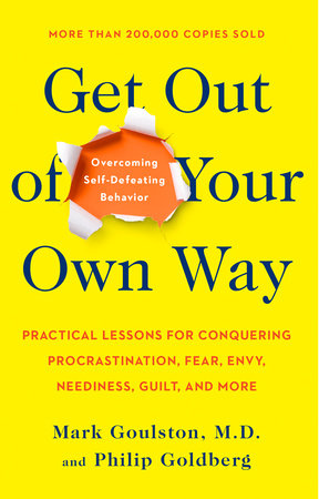 Get Out of Your Own Way Paperback by Mark Goulston and Philip Goldberg