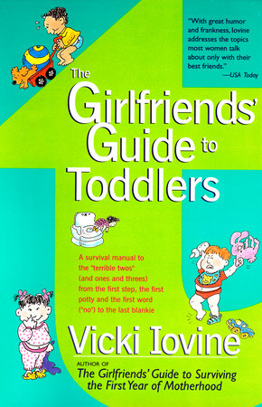 The Girlfriends' Guide to Toddlers Paperback by Vicki Iovine