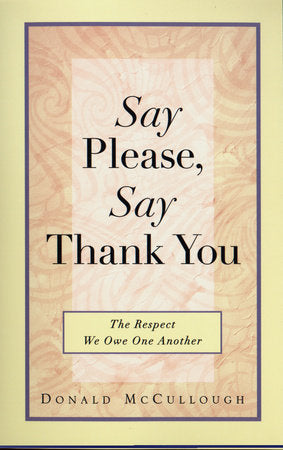 Say Please, Say Thank You Paperback by Donald McCullough