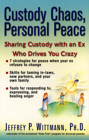 Custody Chaos, Personal Peace Paperback by Jeffrey P. Wittman
