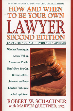 How and When to Be Your Own Lawyer Paperback by Robert W. Schachner
