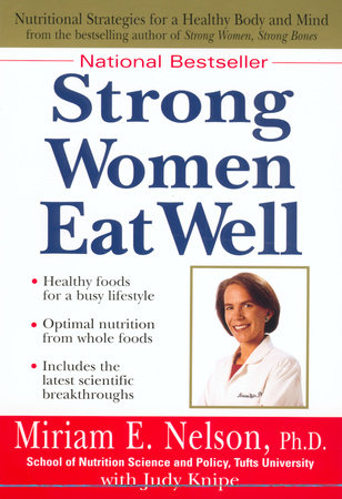 Strong Women Eat Well Paperback by Miriam E. Nelson