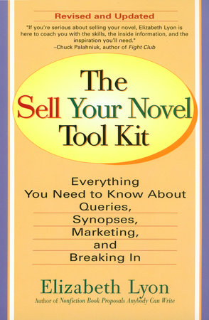 The Sell Your Novel Tool Kit Paperback by Elizabeth Lyon