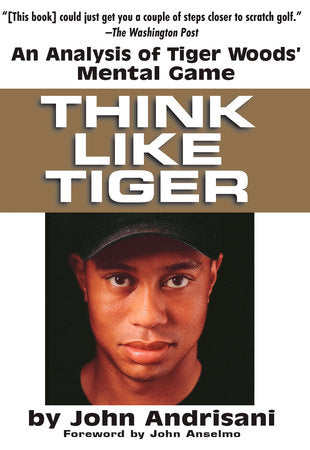 Think Like Tiger Paperback by John Andrisani