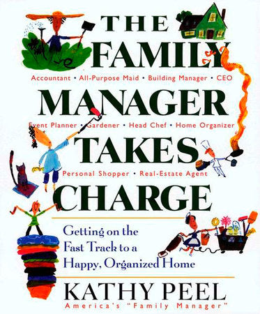 The Family Manager Takes Charge Paperback by Kathy Peel