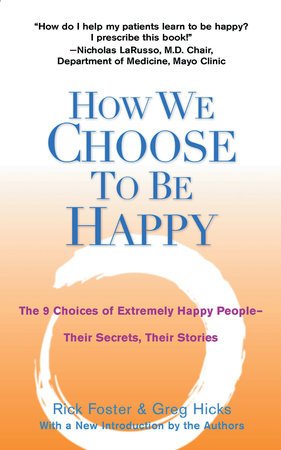 How We Choose to Be Happy Paperback by Rick Foster
