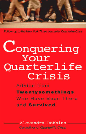Conquering Your Quarterlife Crisis Paperback by Alexandra Robbins