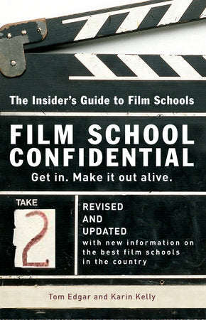 Film School Confidential Paperback by Karin Kelly and Tom Edgar