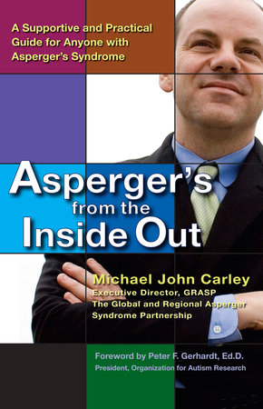 Asperger's From the Inside Out Paperback by Michael John Carley