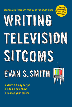 Writing Television Sitcoms Paperback by Evan S. Smith