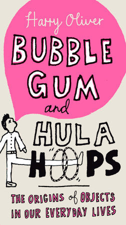 Bubble Gum and Hula Hoops Paperback by Harry Oliver