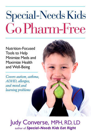 Special-Needs Kids Go Pharm-Free Paperback by Judy Converse