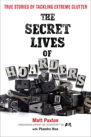 The Secret Lives of Hoarders Paperback by Matt Paxton