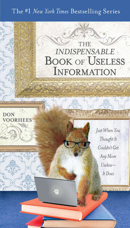 The Indispensable Book of Useless Information Paperback by Don Voorhees