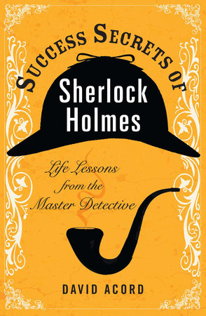 Success Secrets of Sherlock Holmes Paperback by David Acord