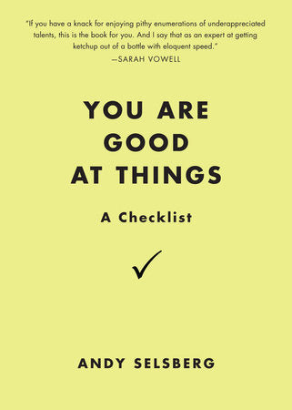 You Are Good at Things Paperback by Andy Selsberg