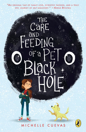 The Care and Feeding of a Pet Black Hole Paperback by Michelle Cuevas