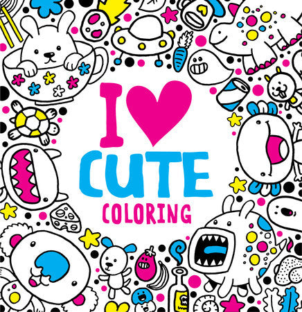 I Heart Cute Coloring Paperback by Illustrated by Jess Bradley