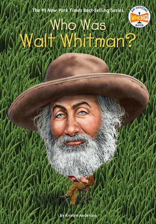 Who Was Walt Whitman? DG by Kirsten Anderson; Illustrated by Tim Foley