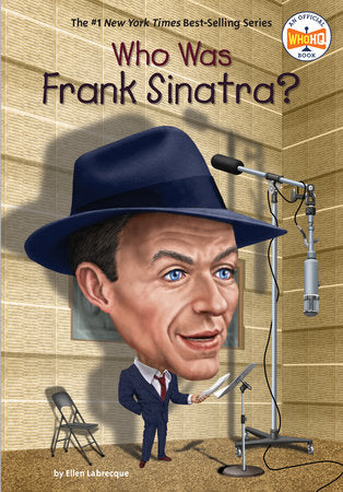 Who Was Frank Sinatra? DG by Ellen Labrecque; Illustrated by Manuel Gutierrez