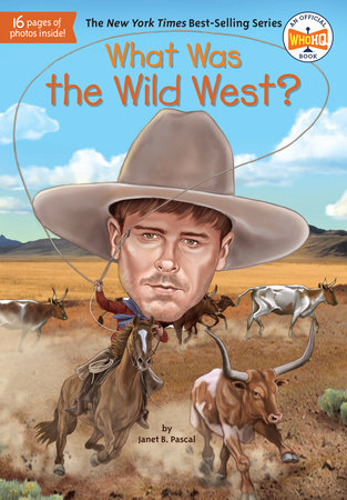 What Was the Wild West? Paperback by Janet B. Pascal; Illustrated by Stephen Marchesi