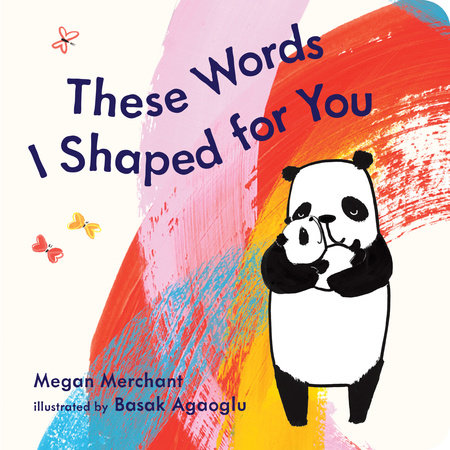 These Words I Shaped For You EL by Megan Merchant; illustrated by Basak Agaoglu