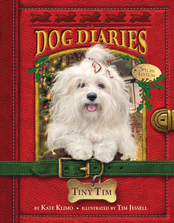 Dog Diaries #11: Tiny Tim (Dog Diaries Special Edition) Paperback by Kate Klimo; illustrated by Tim Jessell