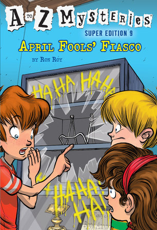 A to Z Mysteries Super Edition #9: April Fools' Fiasco Paperback by Ron Roy; illustrated by John Steven Gurney