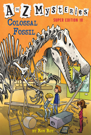 A to Z Mysteries Super Edition #10: Colossal Fossil Paperback by Ron Roy; illustrated by John Steven Gurney