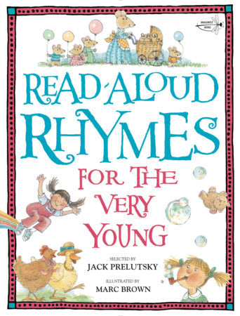 Read-Aloud Rhymes for the Very Young Paperback by Selected by Jack Prelutsky; illustrated by Marc Brown