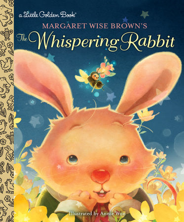 Margaret Wise Brown's The Whispering Rabbit Hardcover by Margaret Wise Brown; illustrated by Annie Won