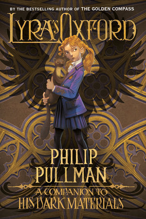 His Dark Materials: Lyra's Oxford Paperback by Philip Pullman; illustrated by John Lawrence
