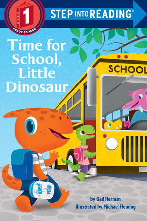 Time for School, Little Dinosaur Paperback by Gail Herman; illustrated by Michael Fleming