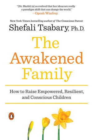 The Awakened Family Paperback by Shefali Tsabary, Ph.D.