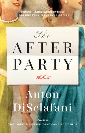 The After Party Paperback by Anton DiSclafani