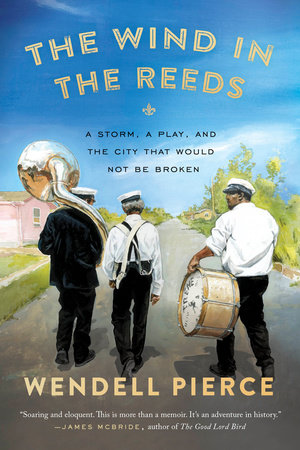 The Wind in the Reeds Paperback by Wendell Pierce and Rod Dreher