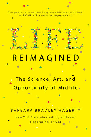 Life Reimagined Paperback by Barbara Bradley Hagerty
