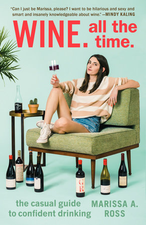 Wine. All the Time. Paperback by Marissa A. Ross