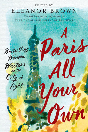 A Paris All Your Own Paperback by edited by Eleanor Brown