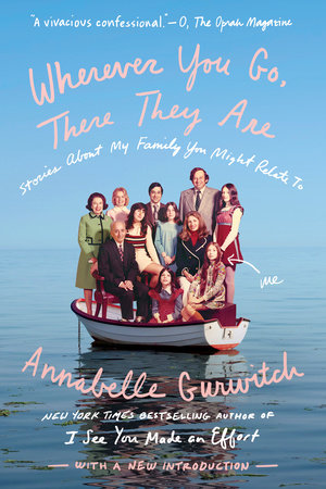 Wherever You Go, There They Are Paperback by Annabelle Gurwitch