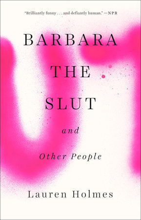 Barbara the Slut and Other People Paperback by Lauren Holmes