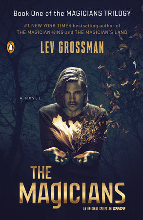 The Magicians (TV Tie-In Edition) TR by Lev Grossman