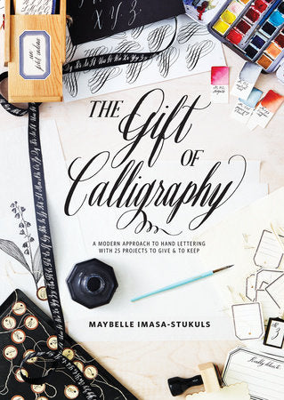 The Gift of Calligraphy Hardcover by Maybelle Imasa-Stukuls