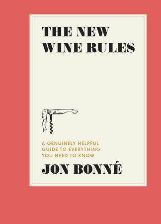 The New Wine Rules Hardcover by Jon Bonné