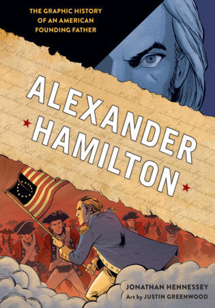 Alexander Hamilton Paperback by Jonathan Hennessey, Art by Justin Greenwood